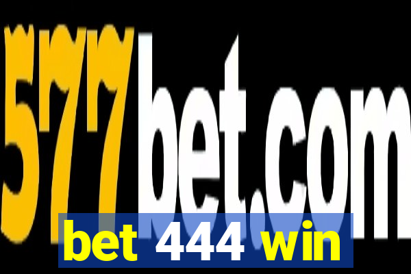 bet 444 win